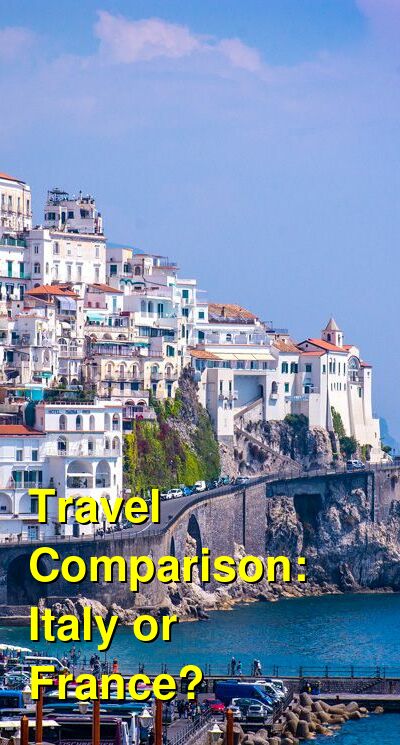 France vs. Italy Travel Comparison